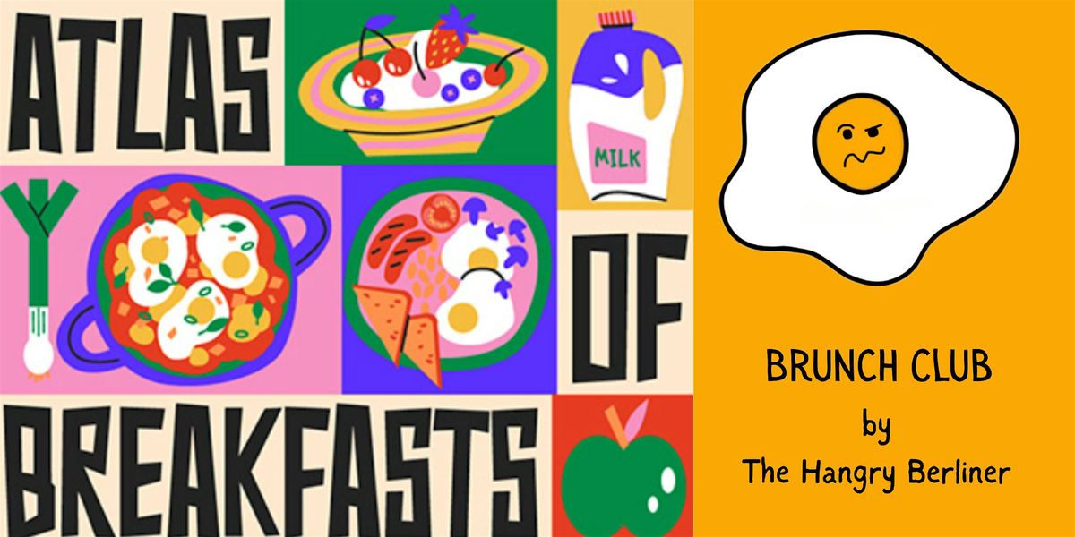 Edible Atlas \u2014 Sunday Brunch Club by The Hangry Berliner
