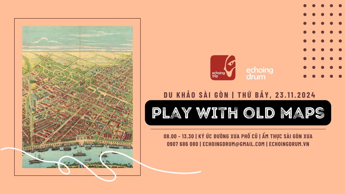 Echoing Trip | Play With Old Maps II 23.11