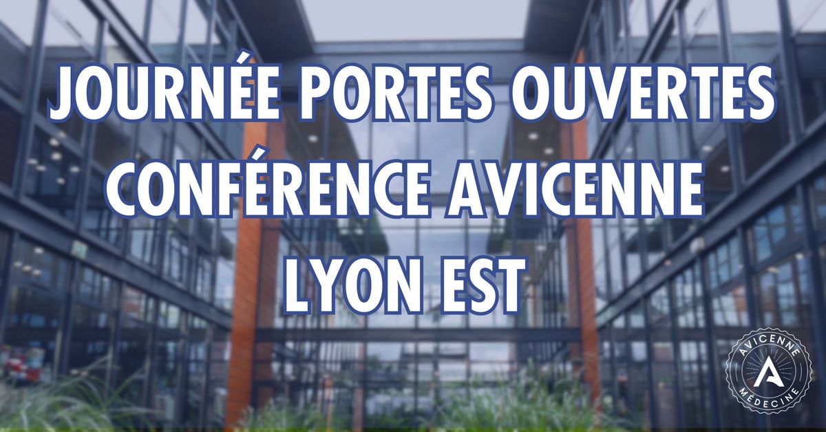 CONFERENCE AVICENNE LYON EST \/ P2 - D4 \/ JOURN\u00c9E PORTES OUVERTES