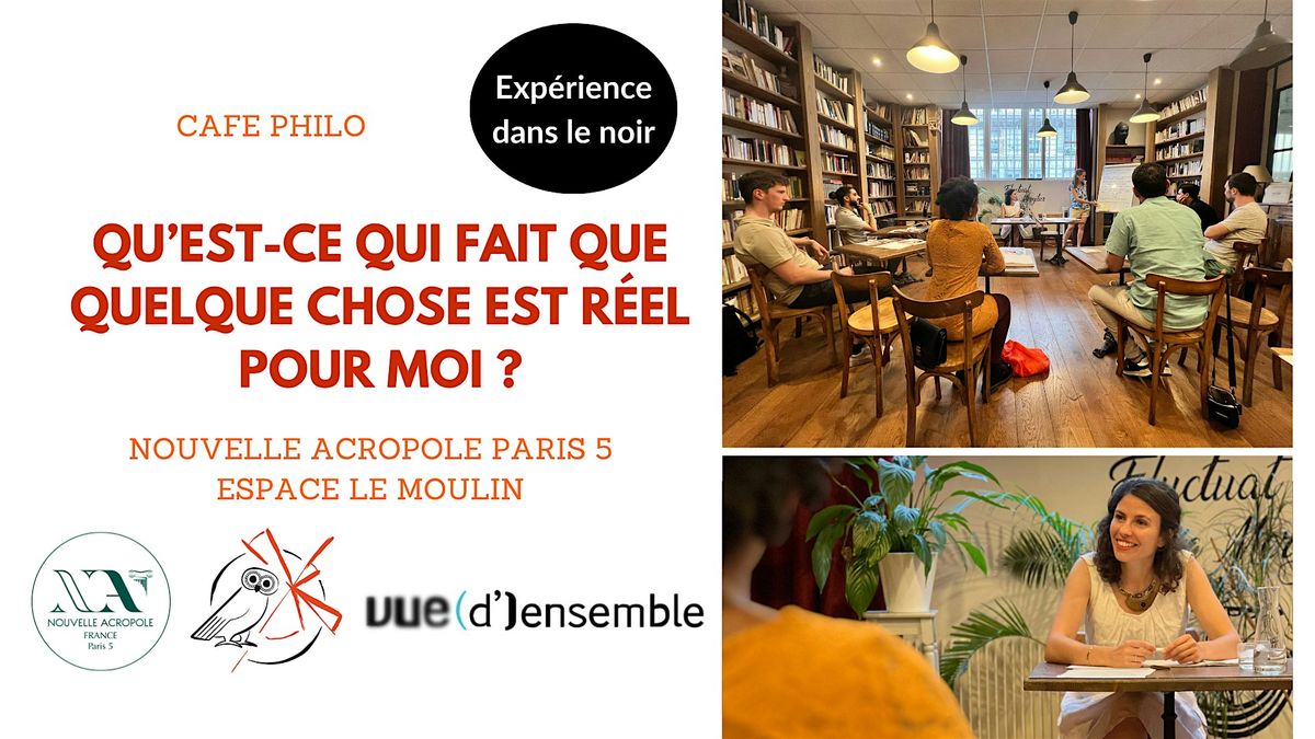 Caf\u00e9 philo dans le noir : Qu\u2019est-ce qui est r\u00e9el pour moi ?