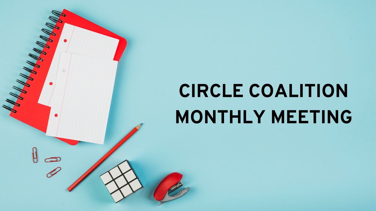 CIRCLE Coalition Monthly Meeting