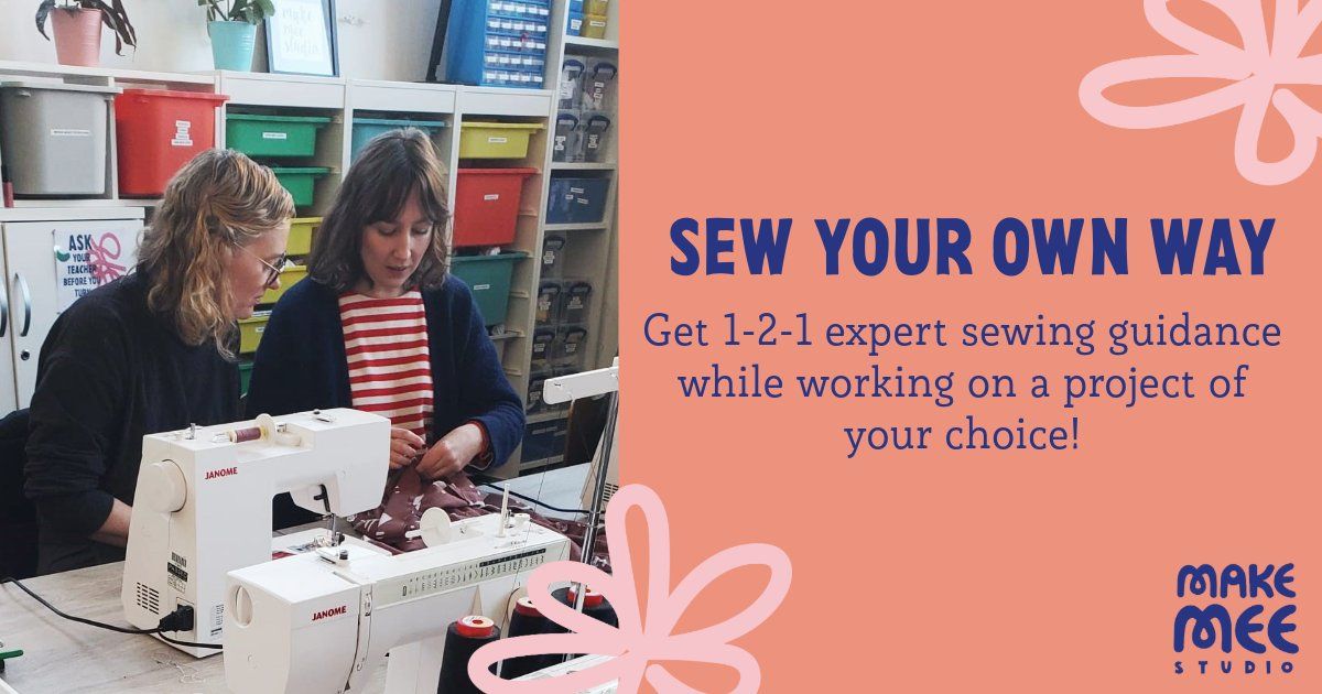 Sew Your Own Way: Your Project, Your Pace, Our Guidance