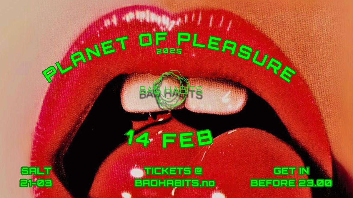 PLANET OF PLEASURE 2025 by BAD HABITS