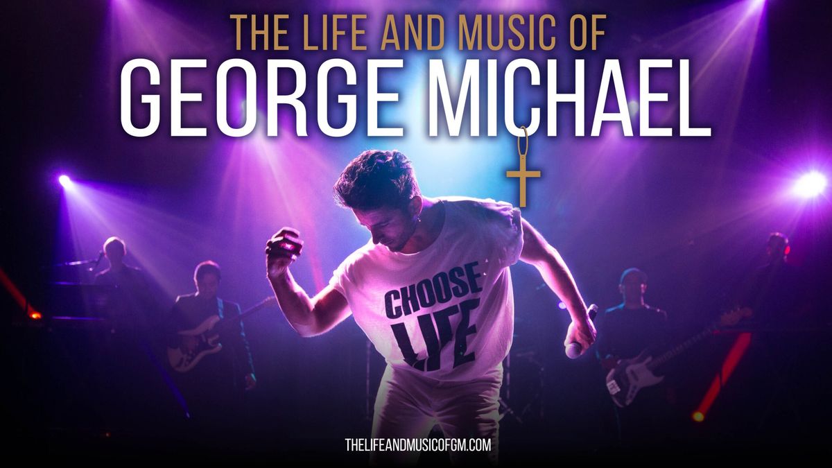 The Life and Music of George Michael