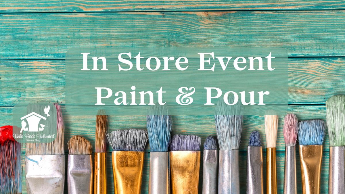 In Store Event: Paint & Pour @ Wild Birds Unlimited Novi