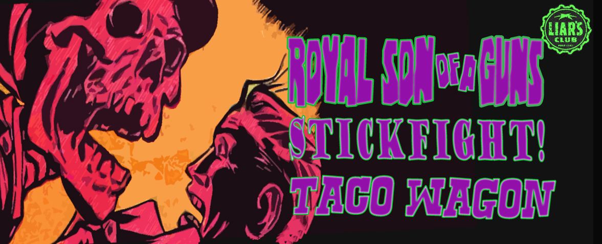 Royal Son of a Guns \/ StickFight! \/ Taco Wagon at Liar's Club