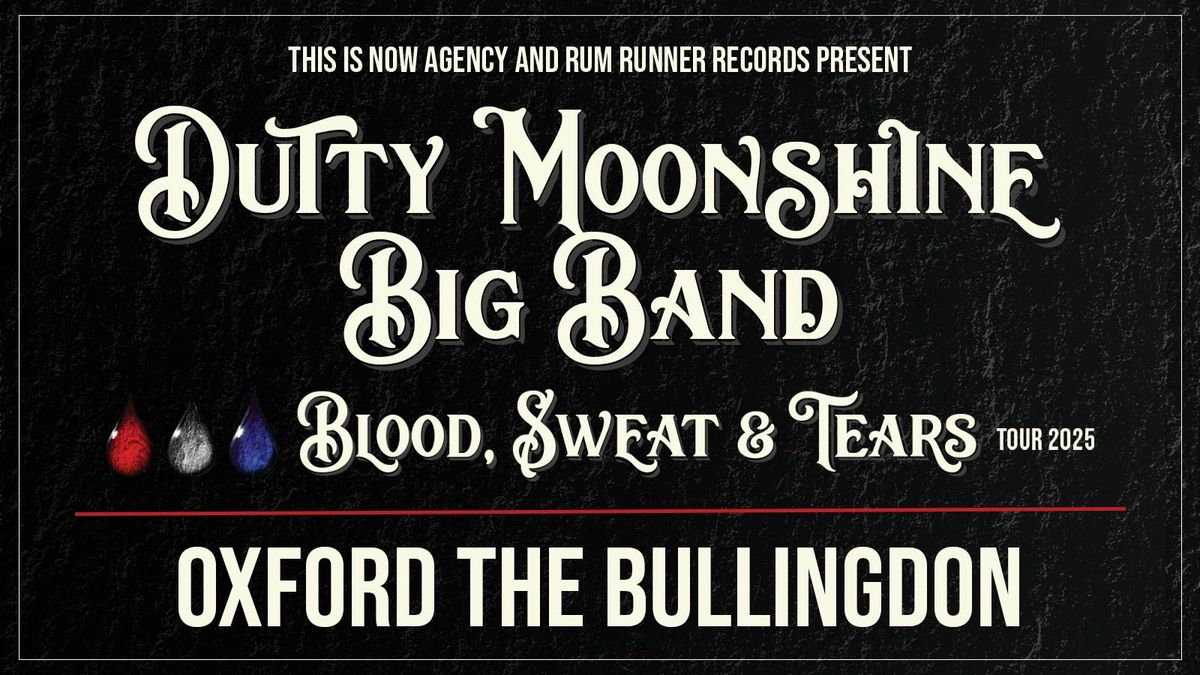 Oxford - Dutty Moonshine Big Band - Blood, Sweat &amp; Tears Tour