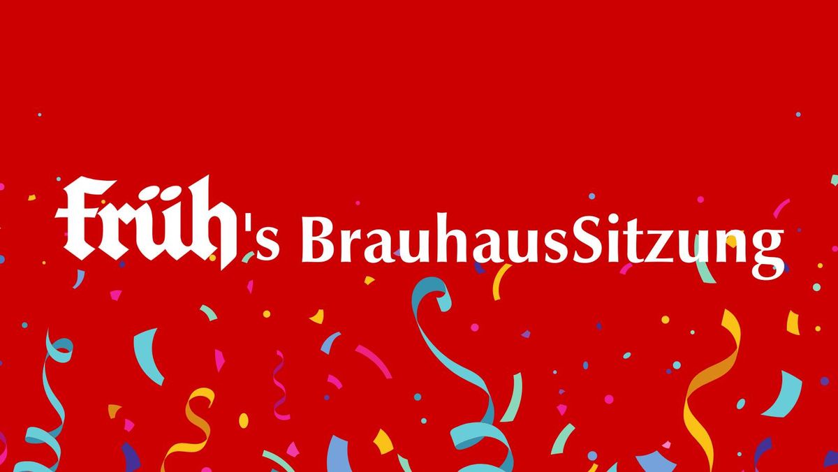 FR\u00dcH's BrauhausSitzung 2025