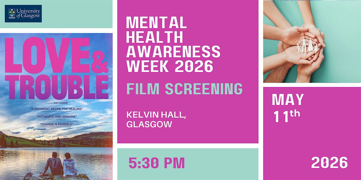 Film Screening: Love & Trouble - Mental Health Awareness Week 2026