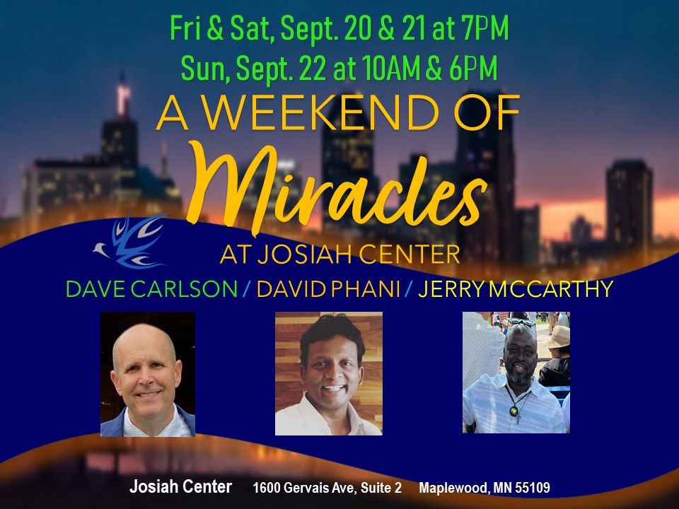 A Weekend of Miracles at Josiah Center