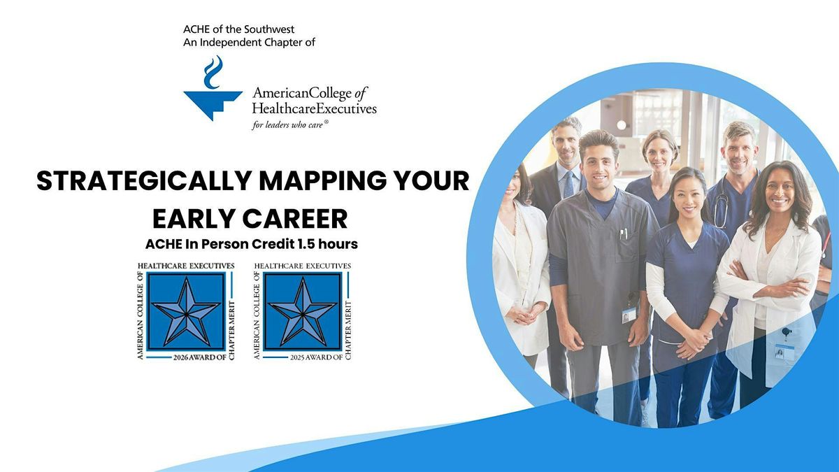 ACHE IP 1.5 hrs: Strategically Mapping Your Early Career