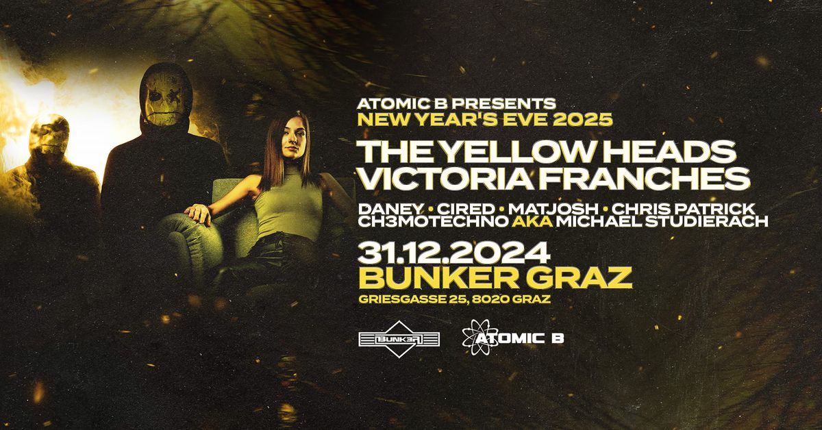 Atomic B pres NYE 2025 with The Yellow Heads and Victoria Franches