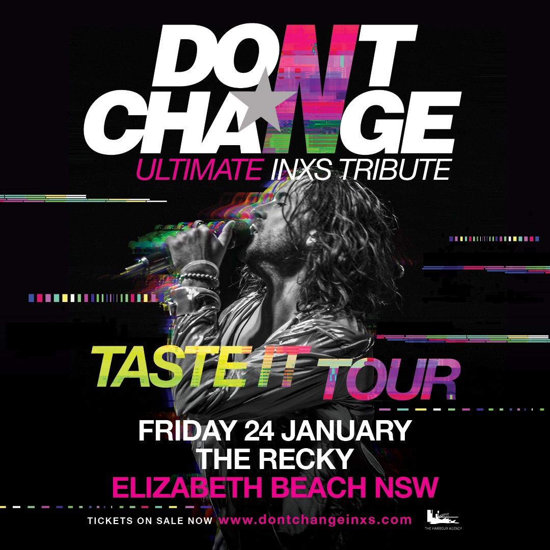 DON\u2019T CHANGE - ULTIMATE INXS | The Recky, Elizabeth Beach NSW