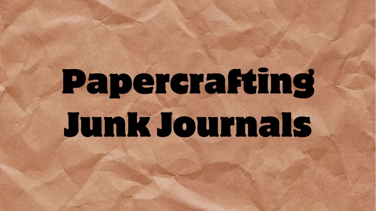 Papercrafting Junk Journals