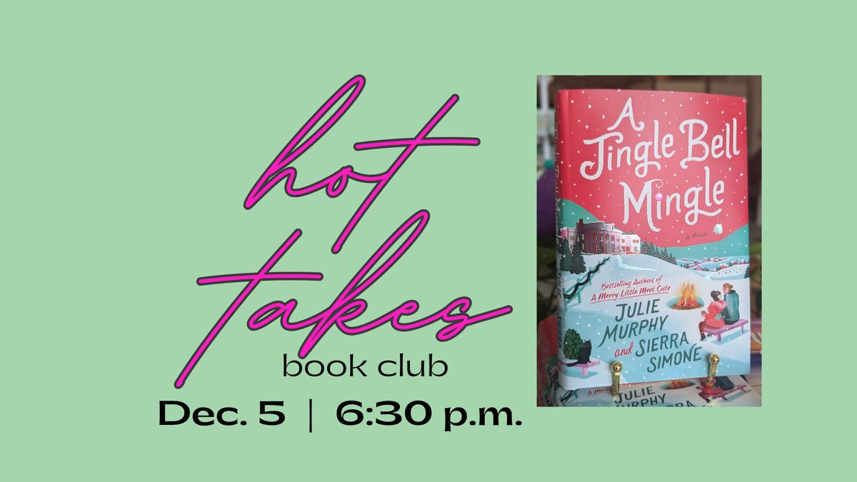 Hot Takes Book Club - A Jingle Bell Mingle