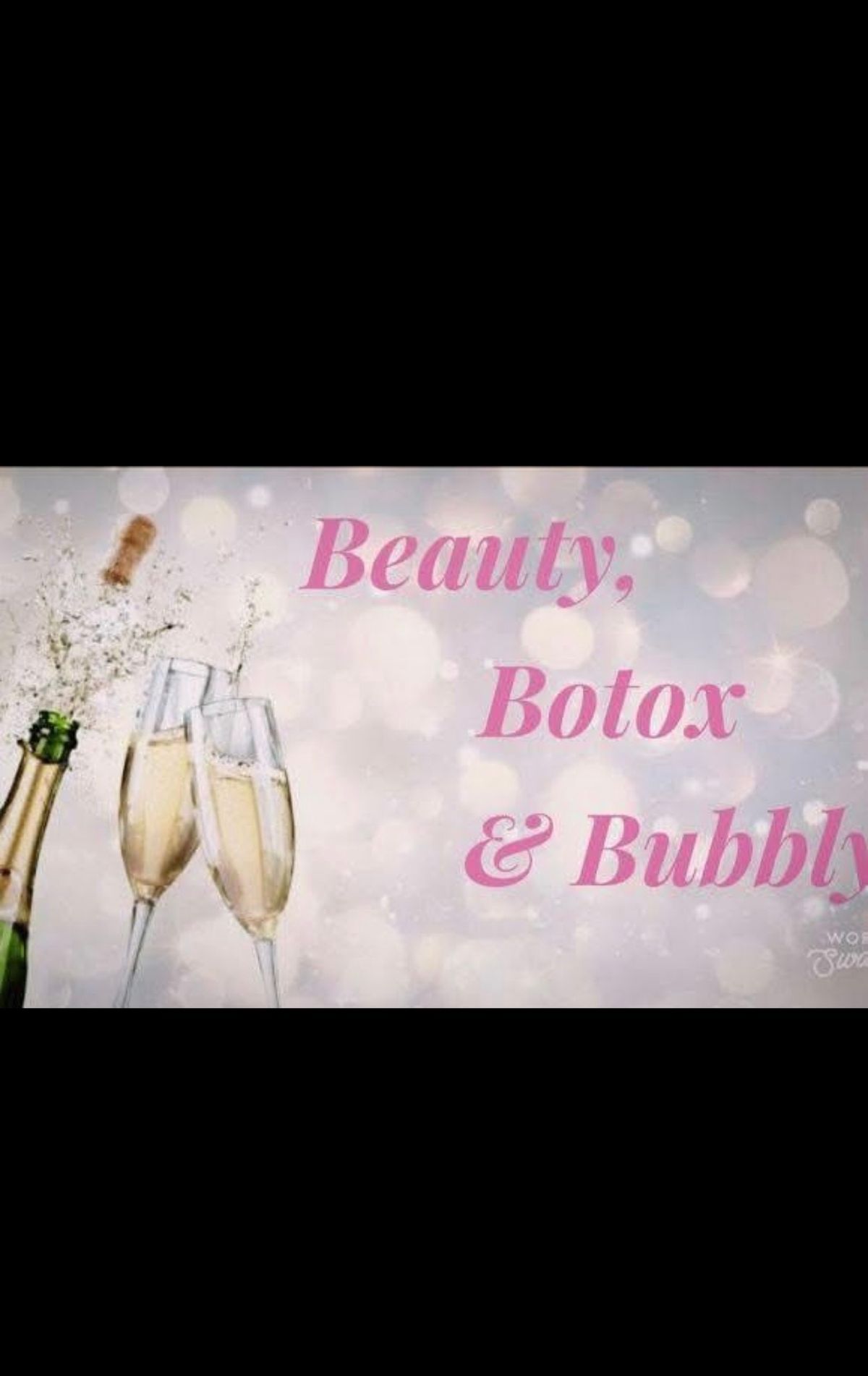 Beauty, Botox & Bubbly