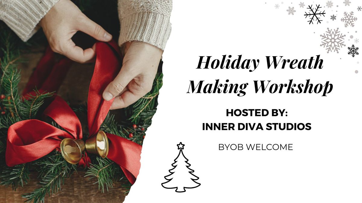 Holiday Wreath Making Workshop