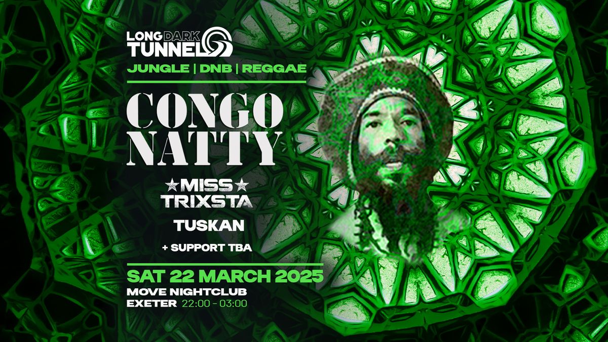 CONGO NATTY | Long Dark Tunnel | Jungle DnB | Sat 22 March | Move | Exeter