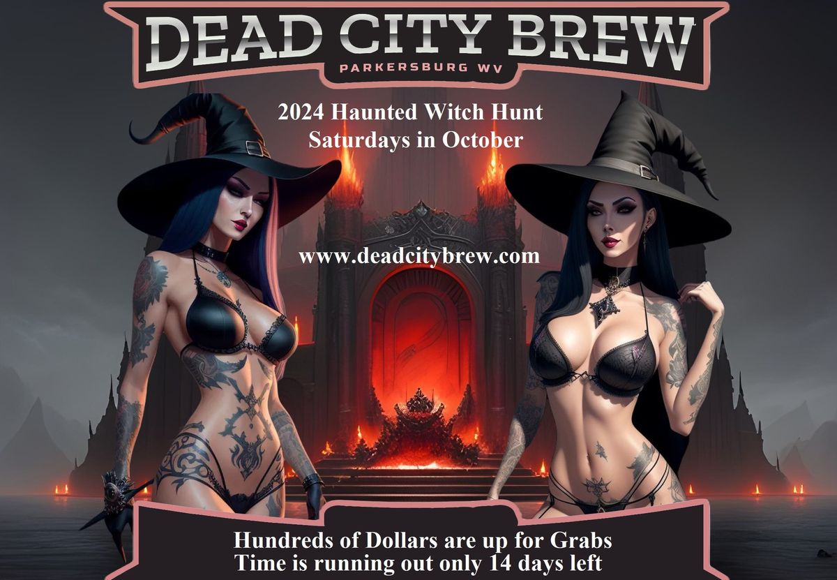 Dead City Brew's Haunted Witch Hunt   "Saturdays in October"