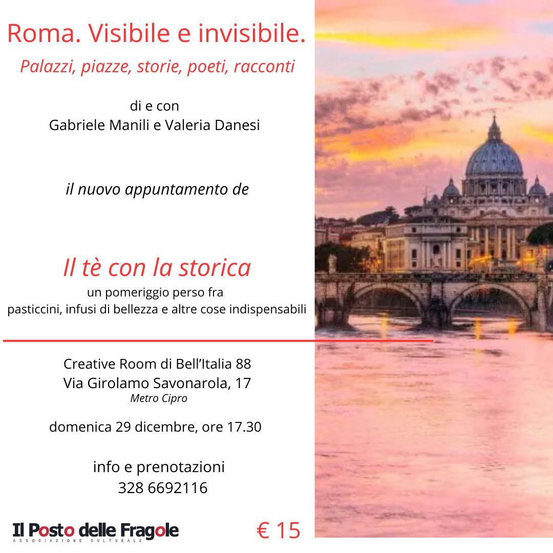 Roma. Visibile e invisibile. -Il t\u00e8 con la storica