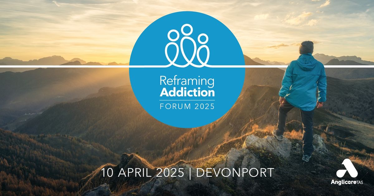 Reframing Addiction Forum - Devonport (Free Event)