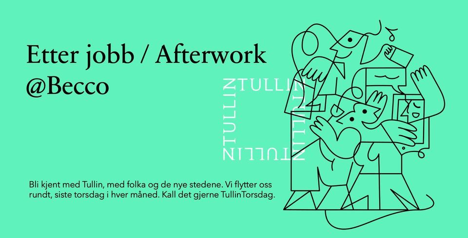 Afterwork \/ Etter jobb p\u00e5 Tullin