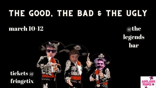 The Good,the Bad & the Ugly