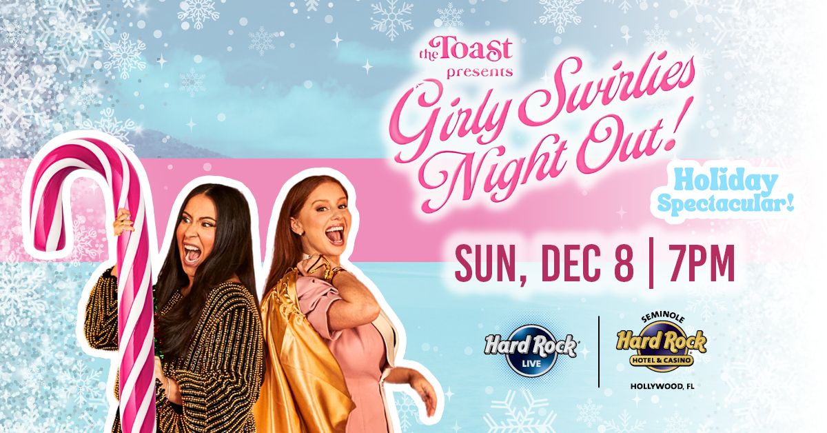 The Toast Presents Girly Swirlies Night Out! 