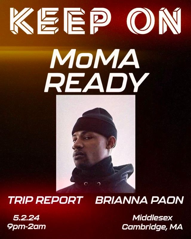 KEEP ON - MOMA READY \/ TRIP REPORT \/ BRIANNA PAON