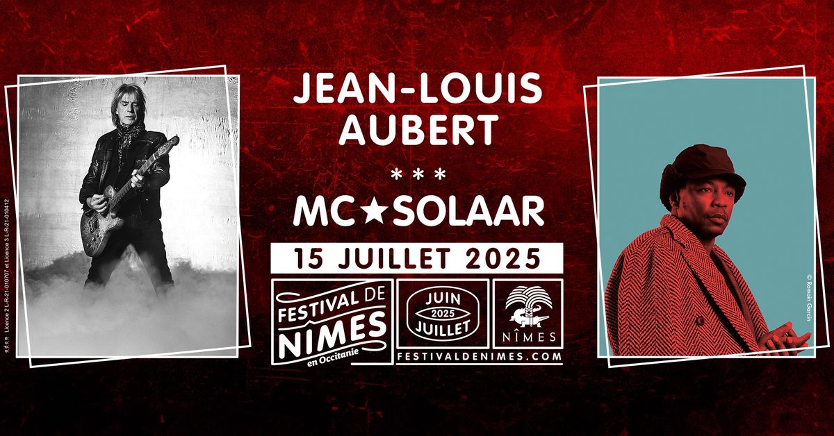 JEAN-LOUIS AUBERT + MC \u2605 SOLAAR \u2022 FESTIVAL DE N\u00ceMES \u2022 15 JUILLET 2025