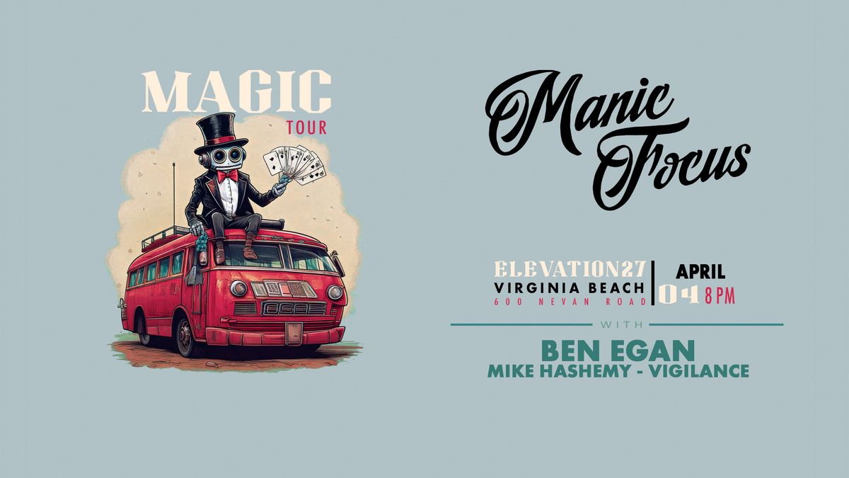 Manic Focus - Magic Tour at Elevation 27