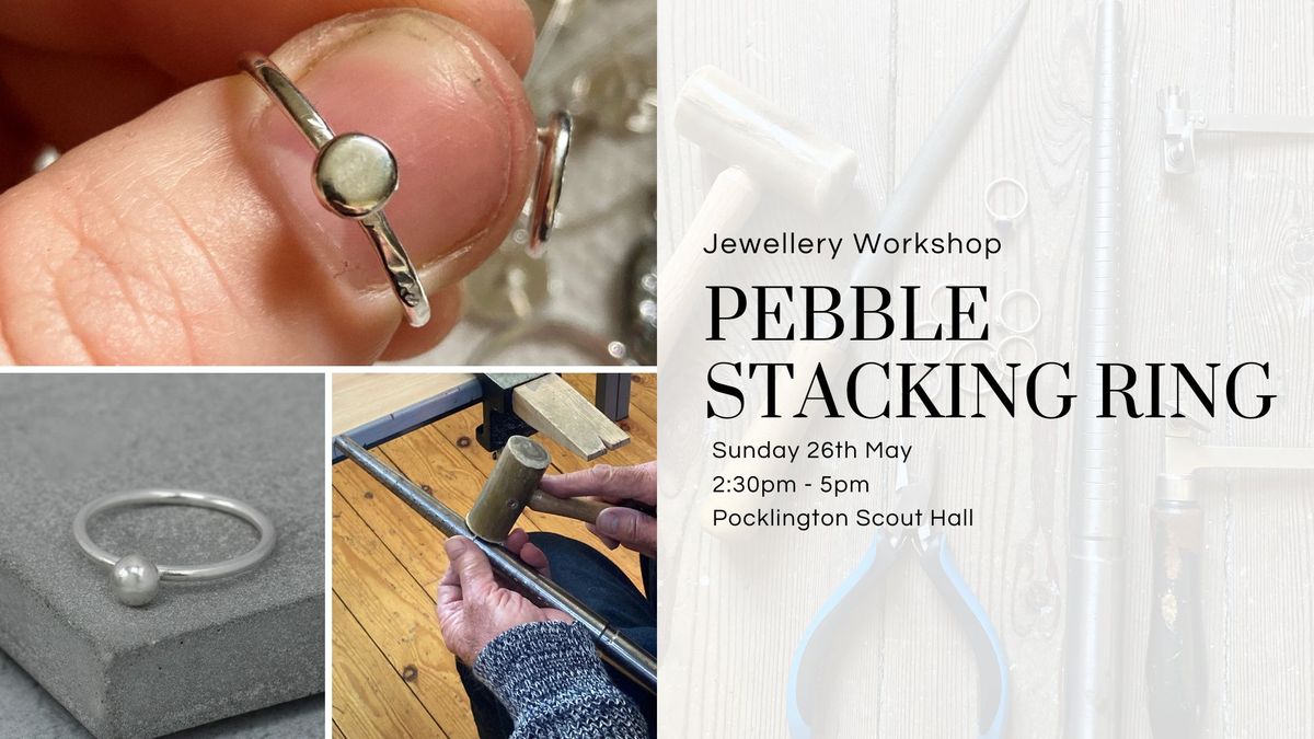 Pebble Stacking Ring Workshop