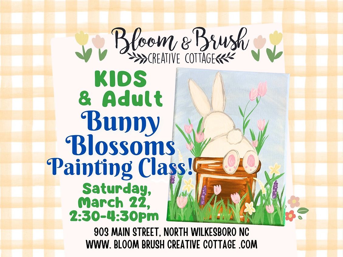 Kids & Adults "Bunny Blossoms" Painting Class!