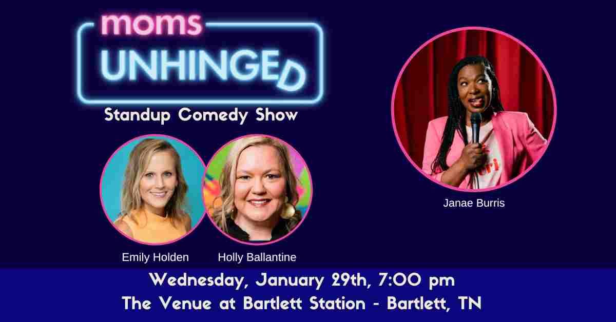 Moms Unhinged Standup Comedy Show in Bartlett, TN