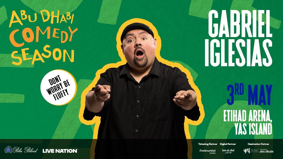 Gabriel Iglesias' -  Don't Worry Be Fluffy at Etihad Arena in Abu Dhabi