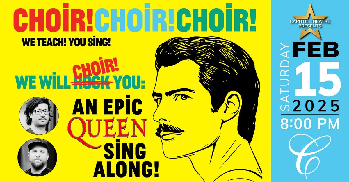 We Will CHOIR! You: An Epic QUEEN Sing-Along