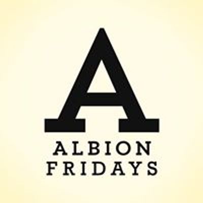 Albion Fridays