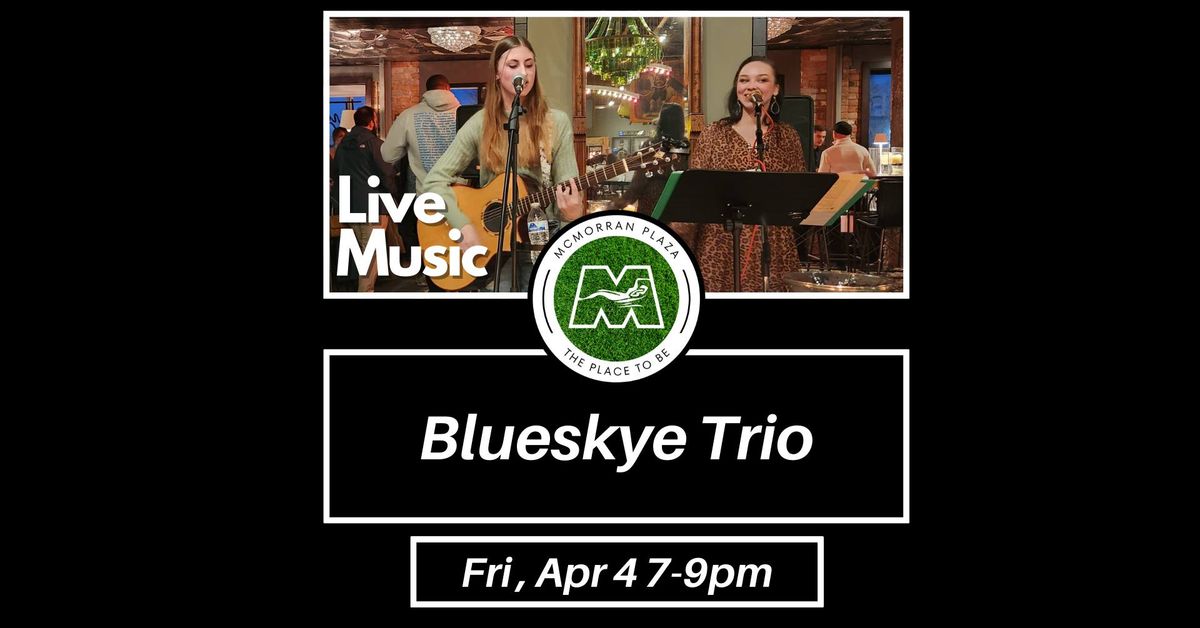 Live Music! Blueskye Trio