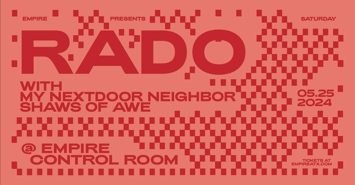Empire Presents: Rado w\/ My NextDoor Neighbor & Shaws of Awe in the Control Room