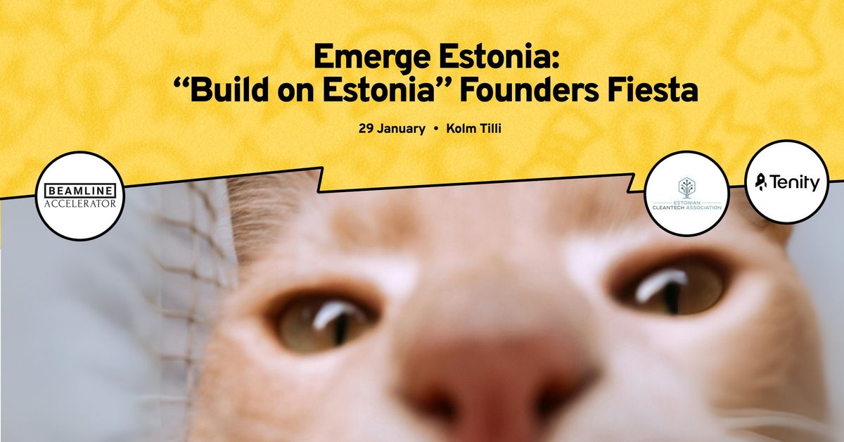 Emerge Estonia: \u201cBuild on Estonia\u201d Founders Fiesta 2025