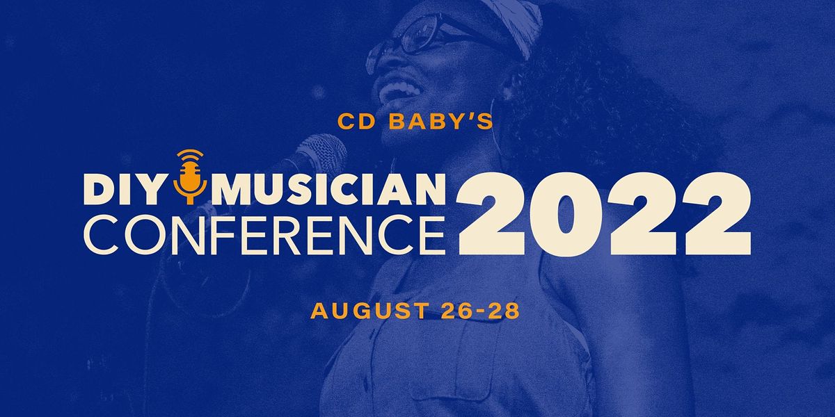 CD Baby's DIY Musician Conference 2022