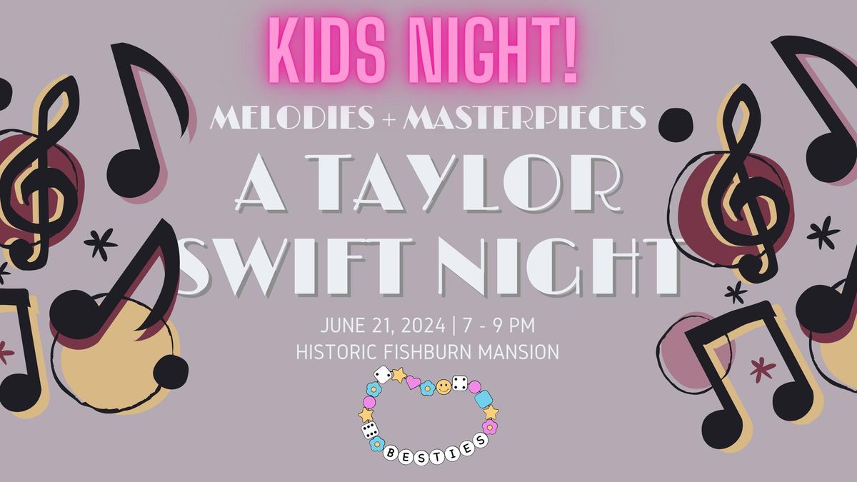 (Kids Version!) Melodies & Masterpieces: A Taylor Swift Night