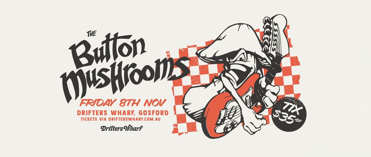 The Button Mushrooms | Drifters Wharf