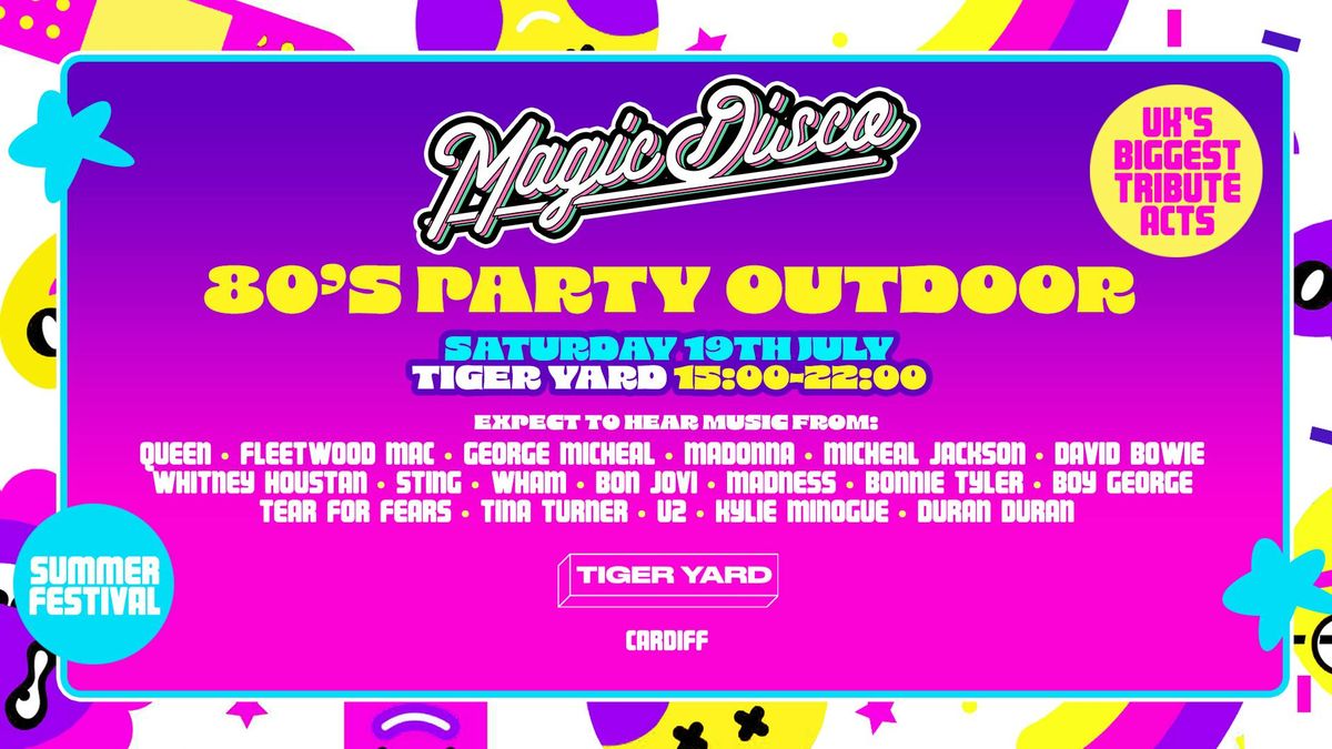 Summer Outdoor 80s Tribute Festival - Cardiff [PRE SALE TICKETS ON SALE 9AM TUESDAY!]