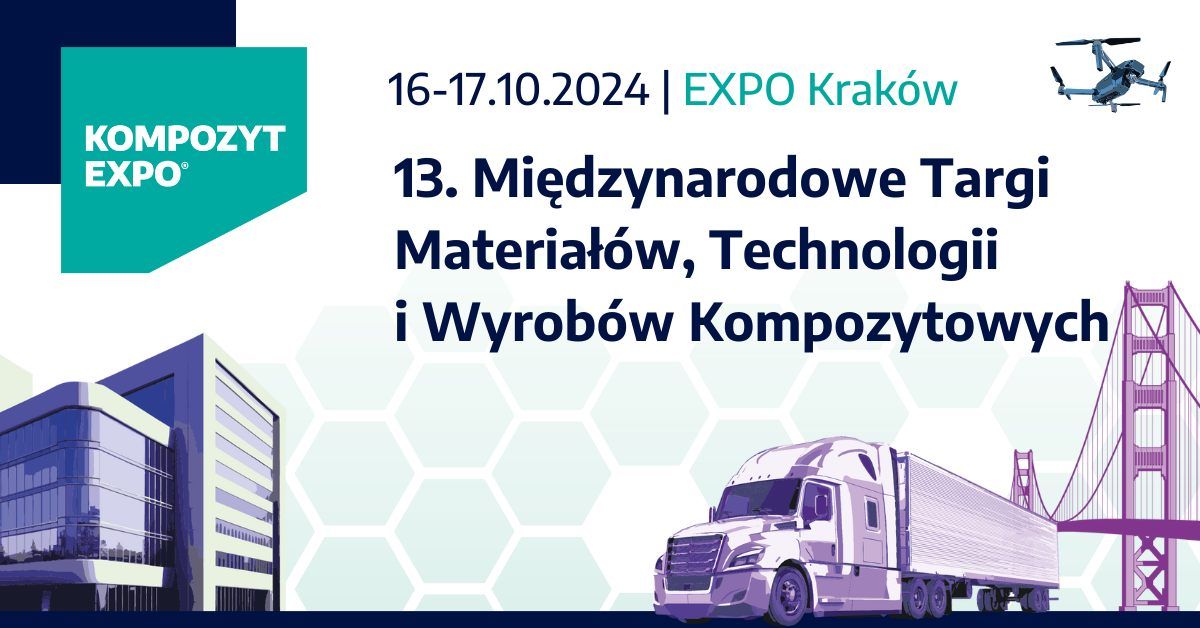 KOMPOZYT-EXPO\u00ae 2024 - Mi\u0119dzynarodowe Targi Materia\u0142\u00f3w, Technologii i Wyrob\u00f3w Kompozytowych