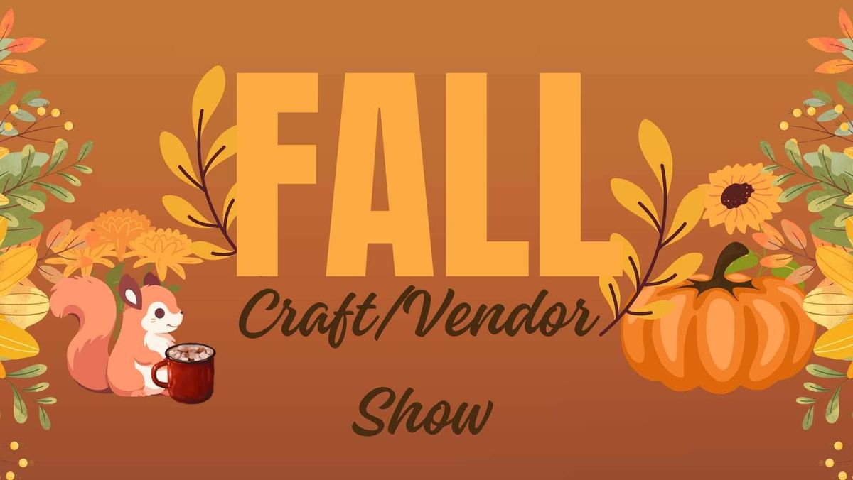 Fall Craft\/Vendor Show 