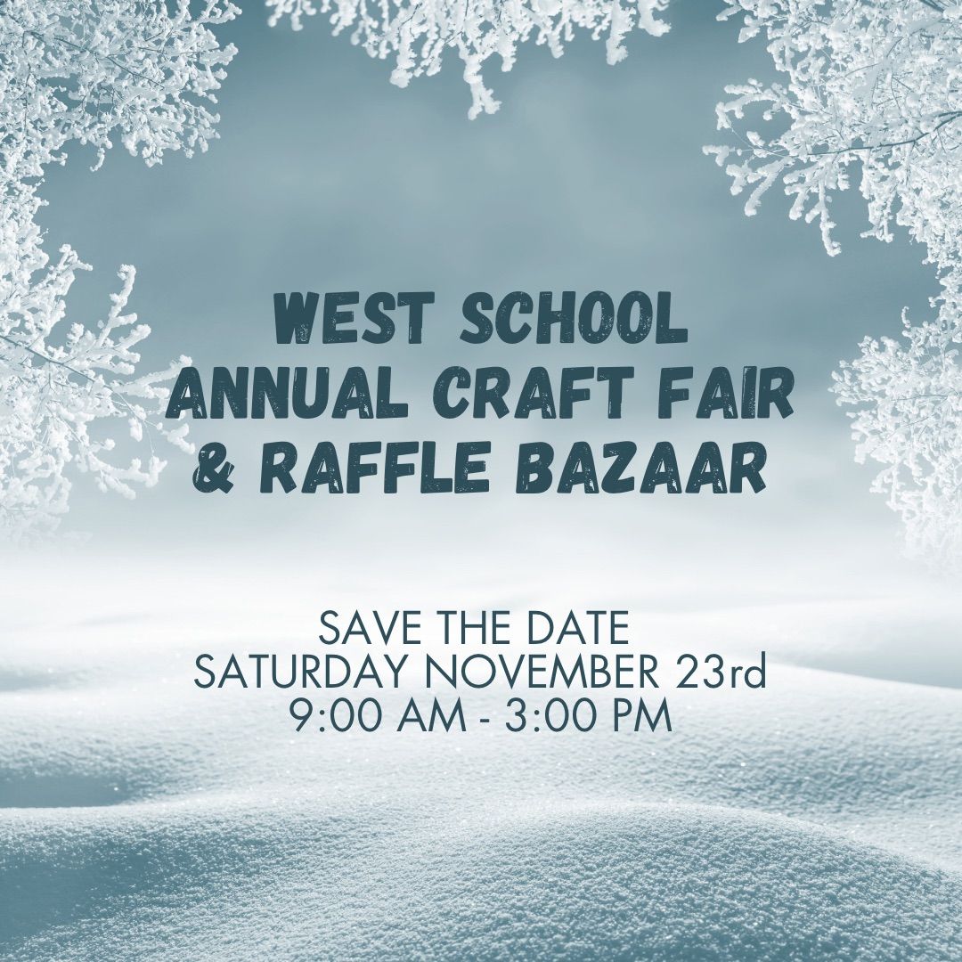 West School Annual Craft Fair and Raffle