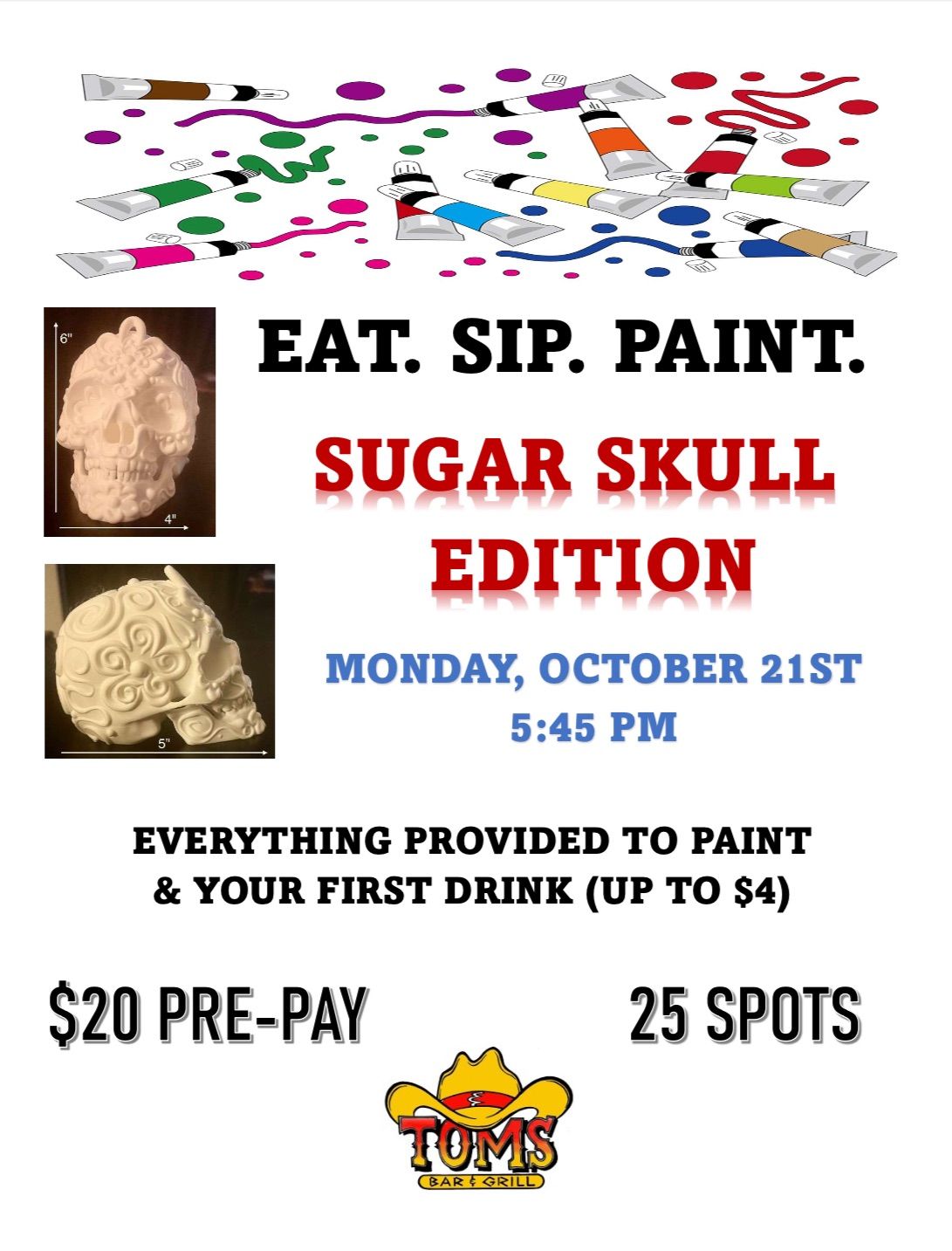 EAT. SIP. PAINT. SUGAR SKULL EDITION