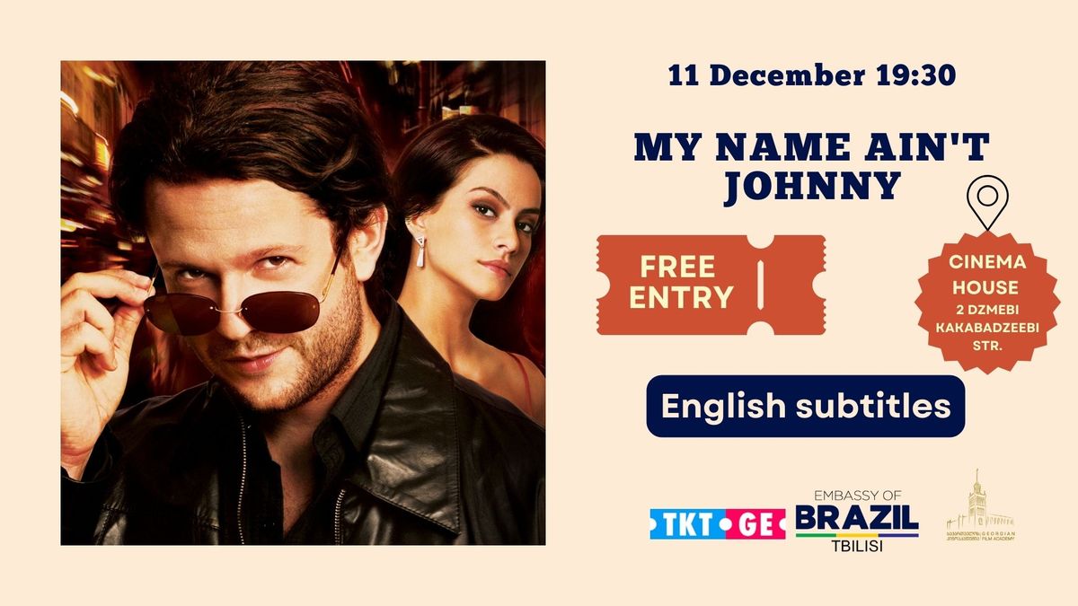 Brazilian Film Festival in Tbilisi - My Name Ain't Johnny