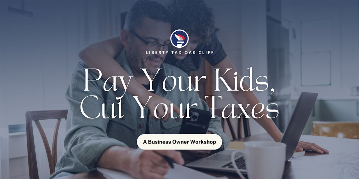 Pay Your Kids, Cut your Taxes